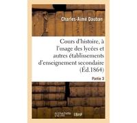 Nouveau Cours d'histoire, à l'usage des lycées et autres établissements d'enseignement secondaire - Dauban-C-A - Hachette Bnf - broché - Livre