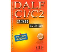 Nouveau DALF C1/ C2, 250 activités