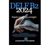 Nouveau DELF B2 Sujets complets corrigés: Edition interactive - Obtenez votre note sur 100 par IA