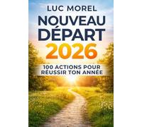 Nouveau départ 2026: 100 actions pour réussir ton année