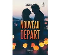 Nouveau départ - Abigaëlle P. P - Persee - broché - Roman