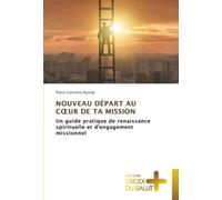 Nouveau Départ Au Coeur de Ta Mission