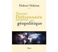 Nouveau Dictionnaire Amoureux De La Géopolitique