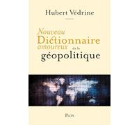 Nouveau Dictionnaire Amoureux De La Géopolitique