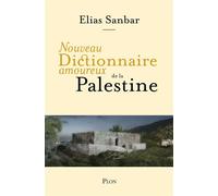 Nouveau Dictionnaire amoureux de la Palestine - Elias Sanbar - Plon - ebook (ePub) - Essai