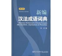 Nouveau dictionnaire chinois-français des locutions, expressions et proverbes