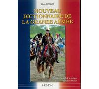 Nouveau dictionnaire de la Grande Armée - Alain Pigeard - Heimdal Eds - relié - Etude