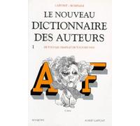 Nouveau dictionnaire des auteurs - tome 1 Tome 1 Auteurs de tous les temps et de tous les pays de A à F - Collectif - Bouquins Editions - broché - Dictionnaire et encyclopédie