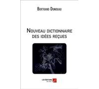 Nouveau dictionnaire des idées reçues
