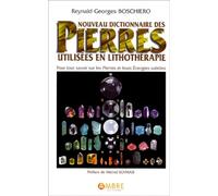 Nouveau dictionnaire des pierres utilisées en lithothérapie
