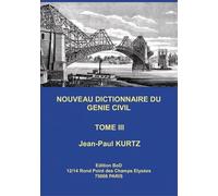 Nouveau Dictionnaire Du Génie Civil - Tome 3