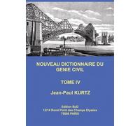 Nouveau Dictionnaire du Génie Civil Tome 4 - Jean-Paul Kurtz - Books On Demand - broché - Essai