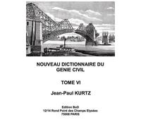 Nouveau Dictionnaire Du Génie Civil - Tome 6, De Revêtement D'un Puits À Zoolithique