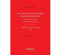 Nouveau dictionnaire général bilingue français-italien/italien-français, tome III: Italien-Français, lettres A-I
