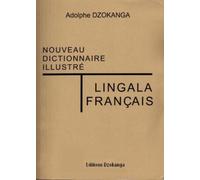 Nouveau dictionnaire illustré lingala-français / français-lingala Edition bilingue - Adolphe Dzokanga - Bisomoko - broché - Dictionnaire et encyclopédie