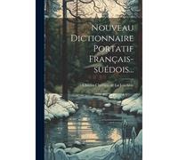 Nouveau Dictionnaire Portatif Français-Suédois...