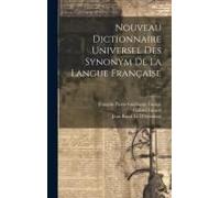 Nouveau Dictionnaire Universel Des Synonym De La Langue Française ...