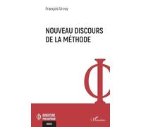 Nouveau discours de la méthode - François Urvoy - L'harmattan - broché - Essai