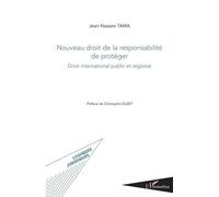 Nouveau Droit De La Responsabilité De Protéger - Droit International Public Et Régional