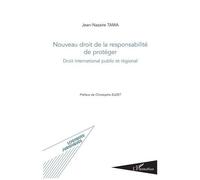 Nouveau Droit De La Responsabilité De Protéger - Droit International Public Et Régional