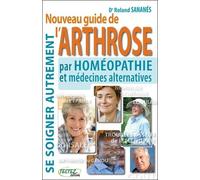 Nouveau Guide De L'arthrose Pat Homéopathie Et Médecines Alternatives - Se Soigner Autrement