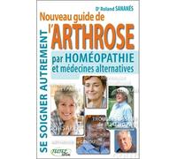 Nouveau guide de l'arthrose - Roland Sananés - Testez - broché - Guide