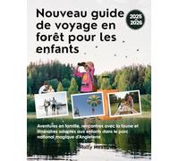 Nouveau guide de voyage en forêt pour les enfants 2025-2026: Aventures en famille, rencontres avec la faune et itinéraires adaptés aux enfants dans le parc national magique d'Angleterre