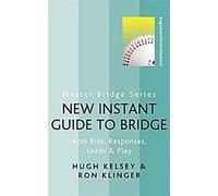 Nouveau guide instantané du bridge : Les enchères Acol, les réponses, les avances et le jeu