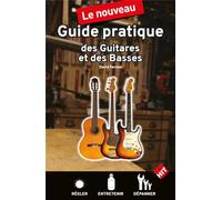 NOUVEAU GUIDE PRATIQUE DES GUITARES ET DES Basses