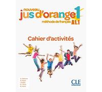 Nouveau Jus d'orange 1 - Niveau A1.1 - Cahier d'activités
