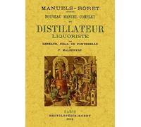 Nouveau Manuel Complet du Distillateur Liquoriste