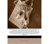 Nouveau Manuel Complet Du Luthier, Contenant La Construction Intrieure Et Extrieure Des Instruments Archet, Tels Que Le Violon, L'Alto, La Basse Et La Maigne, W., Maugin, J. C. (Auteur)