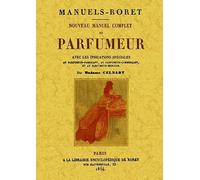 Nouveau Manuel Complet du Parfumeur