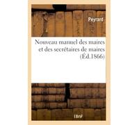 Nouveau manuel des maires et des secrétaires de maires
