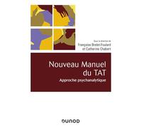 Nouveau manuel du TAT - Approche psychanalytique - Françoise Brelet-Foulard - Dunod - broché - Guide