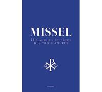 Nouveau missel des 3 années: Dimanche et fêtes des trois années