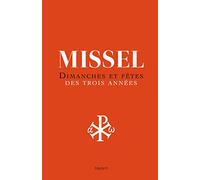 Nouveau missel des 3 années: Dimanche et fêtes des trois années