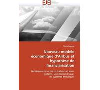 Nouveau Modèle Économique D'airbus Et Hypothèse De Financiarisation: Conséquences Sur Les Co-Traitants Et Sous-Traitants. Une Illustration Par Les Systèmes Embarqués (Omn.Univ.Europ.)