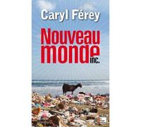 Nouveau monde inc - Caryl Férey - La Tengo - broché - Roman