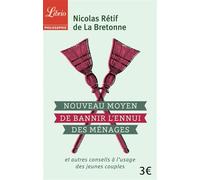 Nouveau Moyen pour bannir l'ennui des ménages Et autres conseils à l'usage des couples - Nicolas-Edme Rétif De La Bretonne - Librio - Poche - Roman