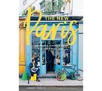 Nouveau Paris : Les personnes, les lieux et les idées qui alimentent un mouvement
