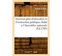 Nouveau plan d'éducation et d'instruction publique, dédié à l'Assemblée nationale