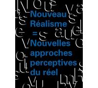 Nouveau réalisme = Nouvelles approches perceptives du réel