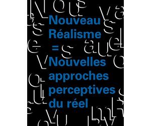 Nouveau réalisme = Nouvelles approches perceptives du réel