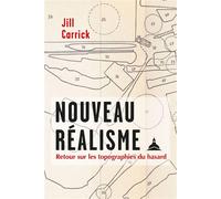 Nouveau réalisme Retour sur les topographies du hasard - Jill Carrick - De La Sorbonne Editions - broché - Beau livre