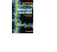 Nouveau regard sur le cancer Pour une révolution des traitements - Jean-Pascal Capp - Belin - broché - Essai