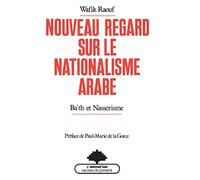 Nouveau regard sur le nationalisme arabe : Ba'th et nasserisme