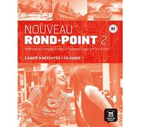 Nouveau Rond-point 2 - Cahier d'activités: Méthode de français basée sur l'apprentissage par les tâches