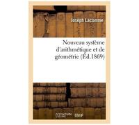 Nouveau Système D'arithmétique Et De Géométrie