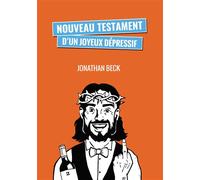 Nouveau testament d'un joyeux dépressif (tome 2) - Jonathan Beck - Bookelis - broché - Roman